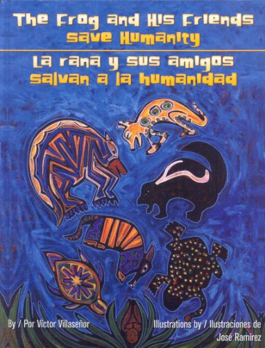 9781558854291: The Frog And His Friends Save Humanity/la Rana Y Sus Amigos Salvan a La Humanidad (English and Spanish Edition)