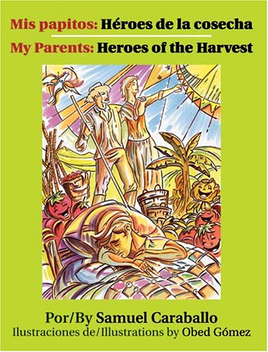 Imagen de archivo de Mis Papitos : Heroes de la Cosecha a la venta por Better World Books