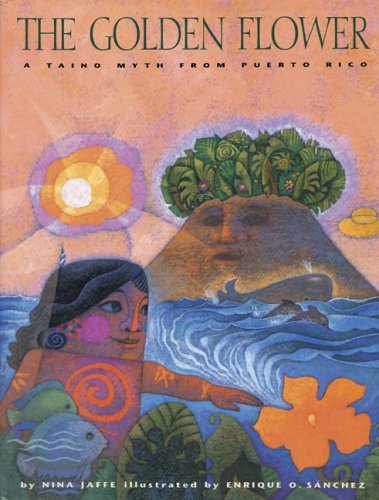 Beispielbild fr The Golden Flower : A Taino Myth from Puerto Rico zum Verkauf von Better World Books