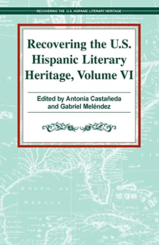 Stock image for Recovering the U.S. Hispanic Literary Heritage (Volume VI) for sale by Bookmarc's