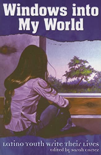 Imagen de archivo de Windows into My World : Latino Youth Write Their Lives a la venta por Better World Books