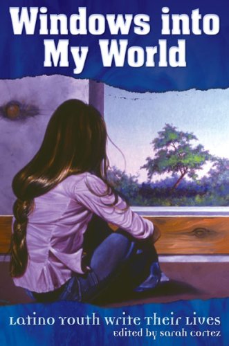 Stock image for Windows into My World : Latino Youth Write Their Lives for sale by Better World Books