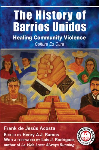 Imagen de archivo de The History of Barrios Unidos: Healing Community Violence (Hispanic Civil Rights) a la venta por Ergodebooks