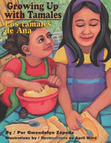 Stock image for Growing Up With Tamales / Los tamales de Ana (English and Spanish Edition) for sale by Dream Books Co.