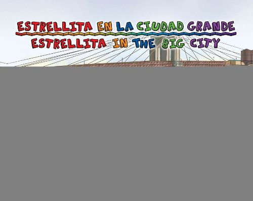 Beispielbild fr Estrellita En La Ciudad Grande/Estrellita in the Big City (Spanish and English Edition) zum Verkauf von Red's Corner LLC