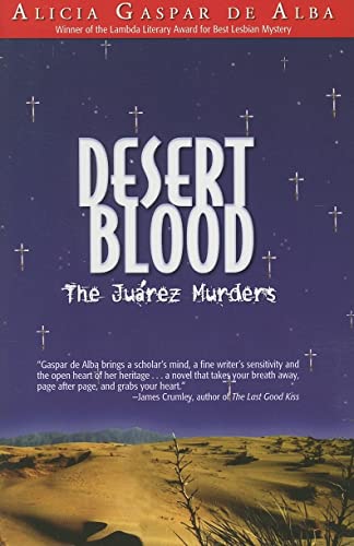 Desert Blood: The Juarez Murders (9781558855083) by De Alba, Alicia Gaspar