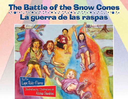 Stock image for The Battle of the Snow Cones/La Guerra de Las Raspas for sale by ThriftBooks-Dallas