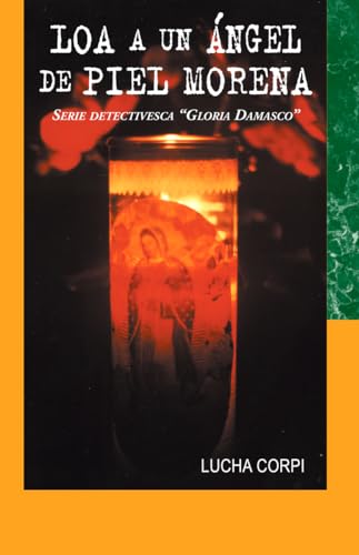 Beispielbild fr Loa a un ngel de Piel Morena : Serie Detectivesca Gloria Damasco zum Verkauf von Better World Books