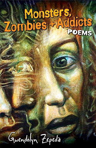 Stock image for Monsters, Zombies and Addicts: Poems for sale by Half Price Books Inc.