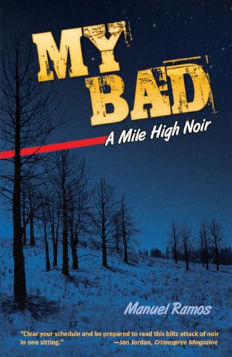 Stock image for My Bad: A Mile High Noir for sale by Colorado's Used Book Store