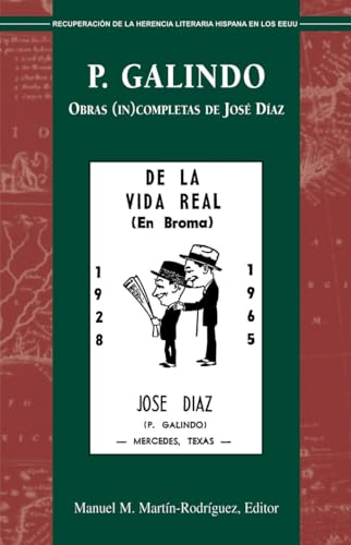 Stock image for P. Galindo: Obras (In)completas De Jos Daz (Recovering the Us Hispanic Literary Heritage) (Spanish Edition) (Recuperacion de la herencia literaria hispana en los eeuu) for sale by HPB-Diamond