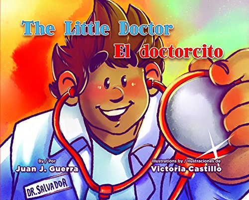 Beispielbild fr The Little Doctor / el Doctorcito zum Verkauf von Better World Books