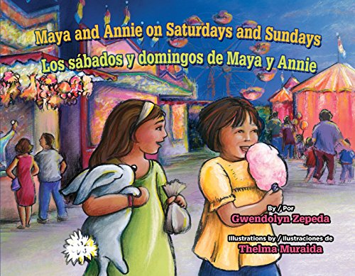 Stock image for Maya and Annie on Saturdays and Sundays : Los Sábados y Domingos de Maya y Annie for sale by Better World Books: West