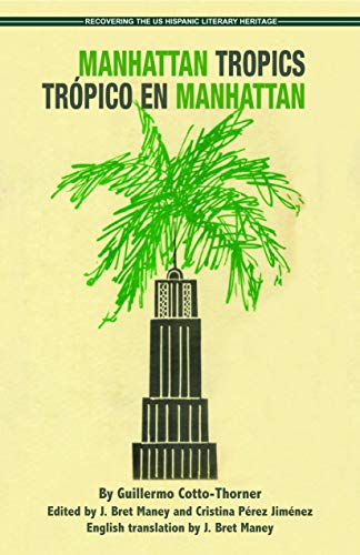 Beispielbild fr Manhattan Tropics / Trpico en Manhattan (Recuperacin de la Herencia Literaria Hispana en los EEUU / Recovering the US Hispanic Literary Heritage) . Heritage) (English and Spanish Edition) zum Verkauf von KuleliBooks