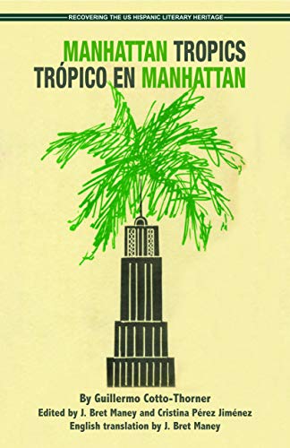9781558858817: Manhattan Tropics / Trpico En Manhattan (Recuperacion De La Herencia Literaria Hispana En Los Eeuu / Recovering the Us Hipanic Literary Heritage)