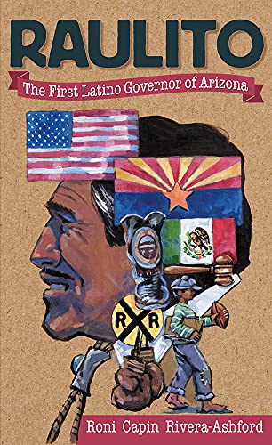 Stock image for Raulito: El Primer Gobernador Latino De Arizona/ the First Latino Governor of Arizona (Spanish and English Edition) for sale by SecondSale