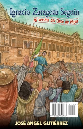 Beispielbild fr Ignacio Zaragoza Segu�n: Mi Versi�n Del Cinco De Mayo/ My Story of Cinco De Mayo (Spanish and English Edition) zum Verkauf von Wonder Book