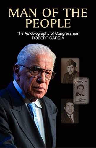 Stock image for Man of the People: The Autobiography of Congressman Robert Garcia for sale by Open Books