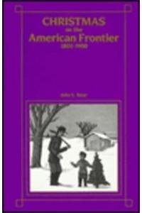 Stock image for Christmas on the American Frontier, 1800-1900 for sale by Better World Books