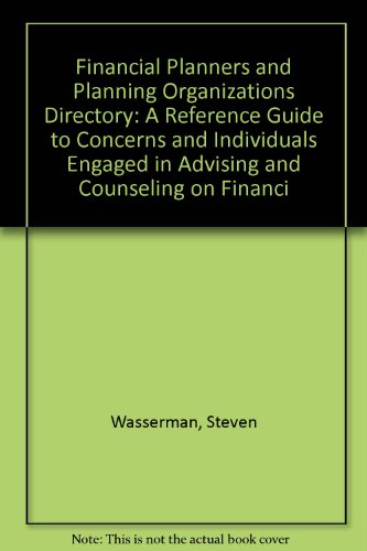 Financial Planners and Planning Organizations Directory: A Reference Guide to Concerns and Individuals Engaged in Advising and Counseling on Financi (9781558882782) by Wasserman, Steven; O'Brien, Jacqueline Wassermen