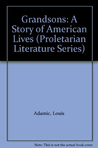 Grandsons: A Story of American Lives (Proletarian Literature Series) (9781558883000) by Adamic, Louis