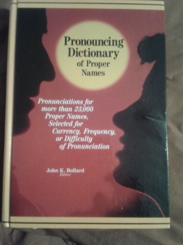 Beispielbild fr Pronouncing Dictionary of Proper Names : Pronunciations of the Names of Notable People, Places and Things zum Verkauf von Better World Books