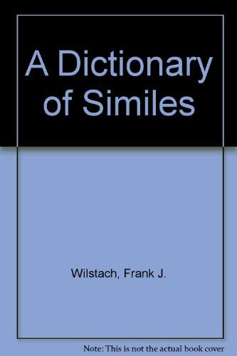 Stock image for DICTIONARY OF SIMILES for sale by John K King Used & Rare Books