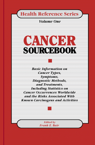 Beispielbild fr Cancer Sourcebook : Basic Information on Cancer Types, Symptoms, Diagnostic Methods, and Treatments, Including Statistics on Cancer Occurrences Worldwide and the Risks Associated with Known Carcinogens and Activities zum Verkauf von Better World Books