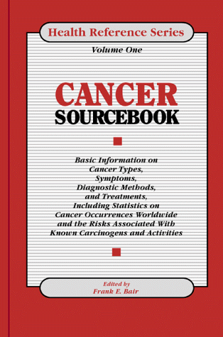 Imagen de archivo de Cancer Sourcebook : Basic Information on Cancer Types, Symptoms, Diagnostic Methods, and Treatments, Including Statistics on Cancer Occurrences Worldwide and the Risks Associated with Known Carcinogens and Activities a la venta por Better World Books