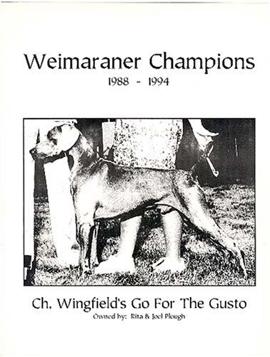 Weimaraner Champions, 1988-1994 (9781558930438) by Linzy, Jan