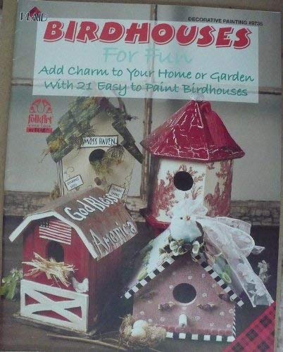 Stock image for Birdhouses for Fun: Add Charm to Your Home or Garden with 21 Easy to Paint Birdhouses for sale by Wonder Book