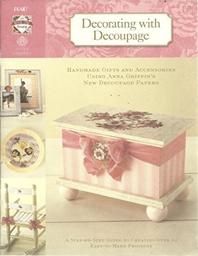 Beispielbild fr Decorating with Decoupage: Handmade Gifts and Accessories Using Anna Griffin's New Decoupe Papers: A Step-By-Step Guide to Creating Over 42 Easy- zum Verkauf von HPB-Ruby