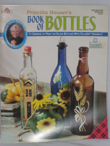 Stock image for Priscilla Hauser's Book of Bottles (Decorative Painting, #9747) for sale by Gulf Coast Books