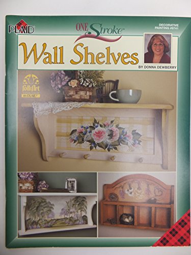 Imagen de archivo de One Stroke Wall Shelves (Decorative Tole Painting) (Plaid #9741) a la venta por Wonder Book