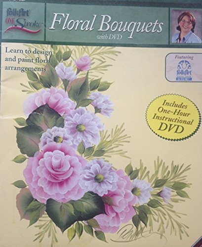 Stock image for One Stroke Floral Bouquets with Dvd By Donna Dewberry for sale by Hawking Books