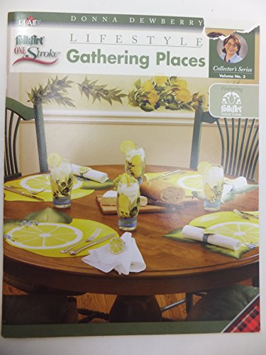 Stock image for One Stroke Lifestyle Gathering Places By Donna Dewberry for sale by HPB-Ruby