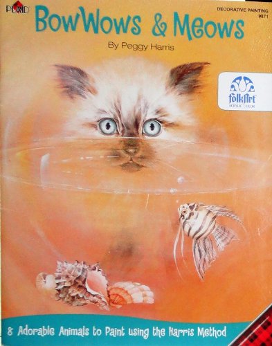 Imagen de archivo de Bow Wows & Meows (Folk Art Decorative Painting 9871) a la venta por McCord Books