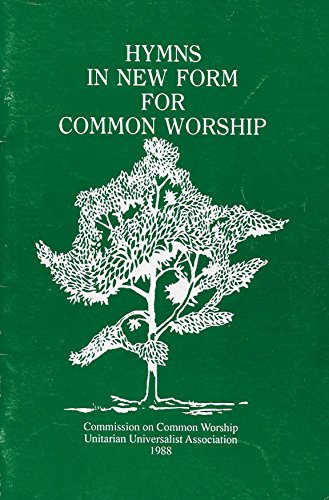 Beispielbild fr Hymns in New Form for Common Worship : A Supplement to Hymns for the Celebration of Life (Unitarian Universalist) zum Verkauf von ThriftBooks-Atlanta