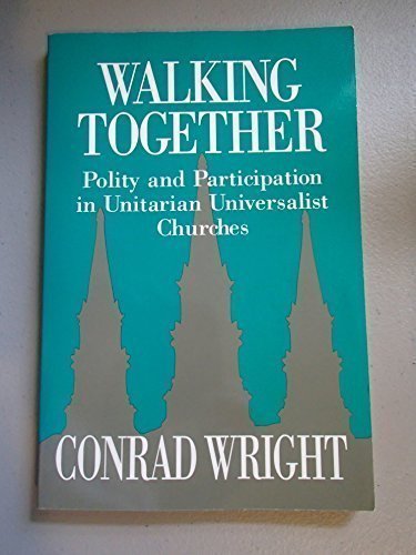 Beispielbild fr Walking Together: Polity and Participation in Unitarian Universalist Churches zum Verkauf von ThriftBooks-Atlanta