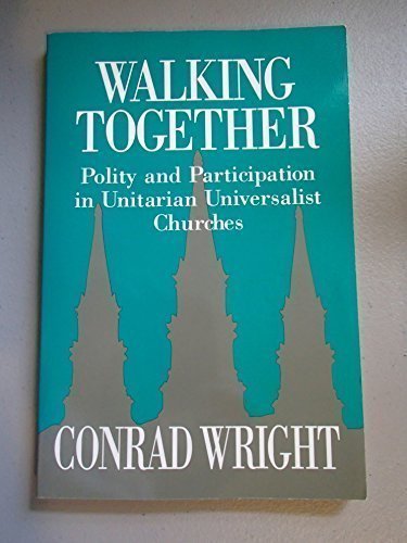 9781558961296: Walking Together: Polity and Participation in Unitarian Universalist Churches