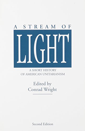Imagen de archivo de A Stream of Light: A Short History of American Unitarianism a la venta por BooksRun