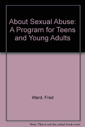 Beispielbild fr About Sexual Abuse: A Program for Teens and Young Adults zum Verkauf von Half Price Books Inc.