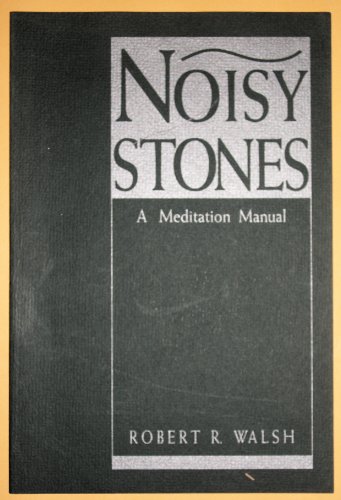 Beispielbild fr Noisy Stones: A Meditation Manual zum Verkauf von Wonder Book