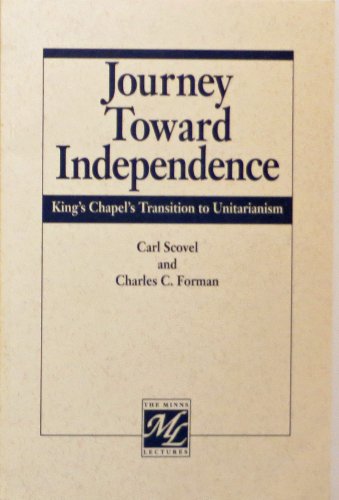 Stock image for Journey Toward Independence. King's Chapel Transition To Unitarianism. for sale by Hurley Books
