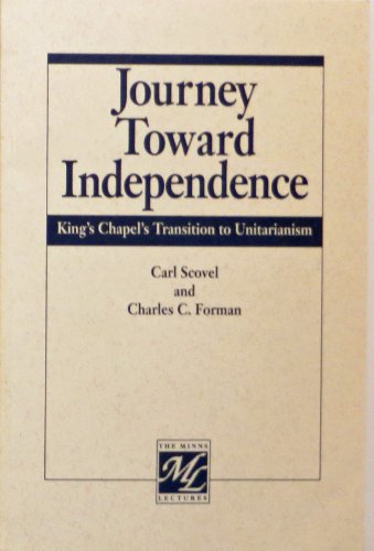 9781558963108: Journey Toward Independence: King's Chapel's Transition to Unitarianism : The 1989 Minns Lecture