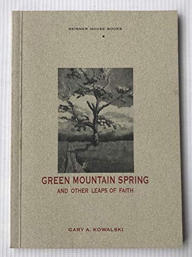 Stock image for Green Mountain Spring and Other Leaps of Faith for sale by UHR Books