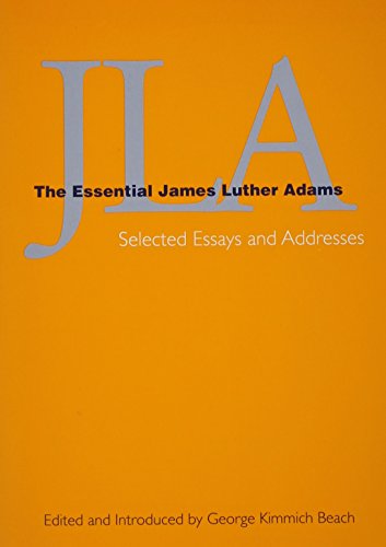 Beispielbild fr JLA: The Essential James Luther Adams- Selected Essays and Addresses zum Verkauf von Front Cover Books