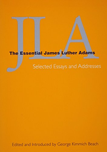 Stock image for JLA: The Essential James Luther Adams- Selected Essays and Addresses for sale by HPB-Diamond