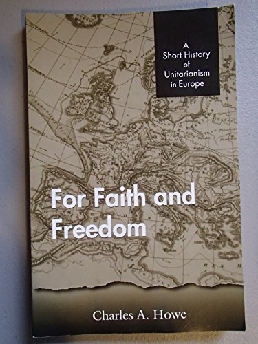 Beispielbild fr For faith and freedom: A short history of Unitarianism in Europe zum Verkauf von BooksRun