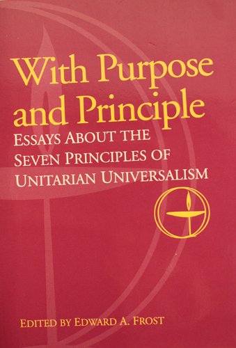 Stock image for With Purpose and Principle: Essays about the Seven Principles of Unitarian Universalism for sale by ThriftBooks-Atlanta